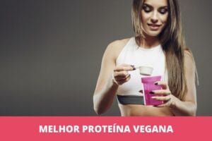 melhor proteína vegana